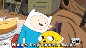 Homies Help Homies, Always On Adventure Time Gif