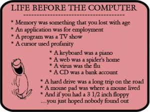 ... of life before the computers were invented loved life before computers