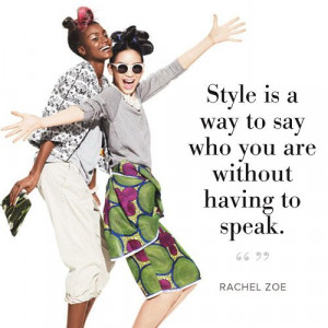quote from Rachel Zoe #fashion #style #quote