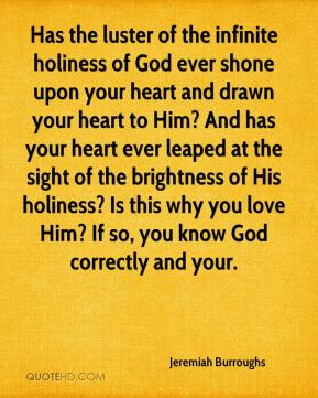 Jeremiah Burroughs - Has the luster of the infinite holiness of God ...