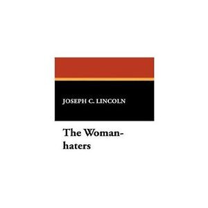 The Woman Haters Lincoln Joseph C 9781434487148