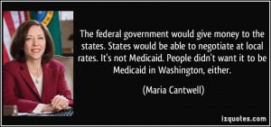 The federal government would give money to the states. States would be ...