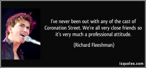 ... close friends so it's very much a professional attitude. - Richard