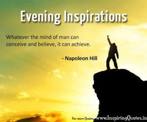 Evening Inspirations Whatever The Mind Of Man Can Conceive And Believe ...