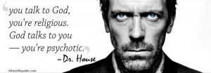 Dr. Gregory House on Religion