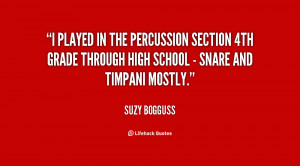 played in the percussion section 4th grade through high school ...