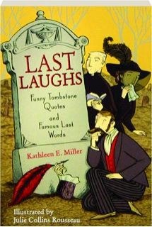 LAST LAUGHS: Funny Tombstone Quotes and Famous Last Words