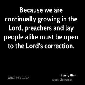 benny hinn benny hinn because we are continually growing in the lord
