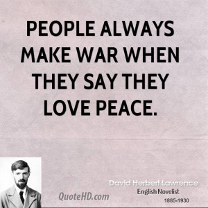 people always make war when they say they love peace
