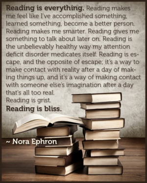 Reading is bliss”, Nora Ephron, and why I read