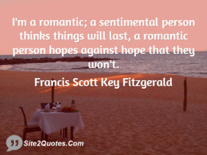 romantic; a sentimental person thinks things will last, a ...