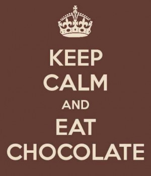 keepcalm #chocolate #QUOTES