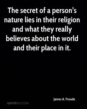 The secret of a person's nature lies in their religion and what they ...