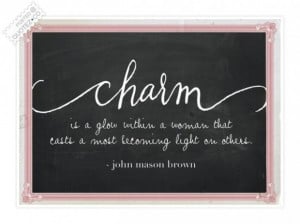 Charm is a glow quote