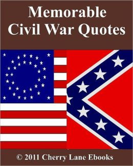 Memorable Civil War Quotes