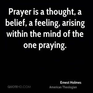 ... belief, a feeling, arising within the mind of the one praying