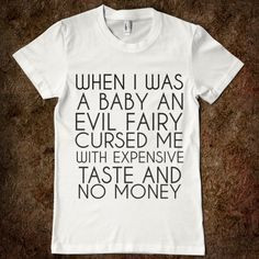 EVIL FAIRY CURSED ME WITH EXPENSIVE TASTE AND NO MONEY - glamfoxx.com ...