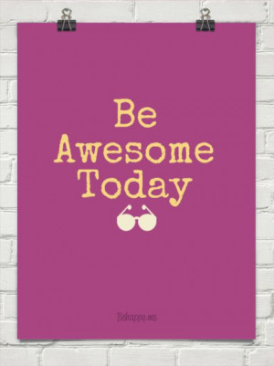 Be awesome today #179273