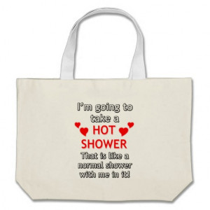 funny sayings - hot shower tote bags
