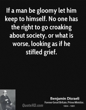... about society, or what is worse, looking as if he stifled grief