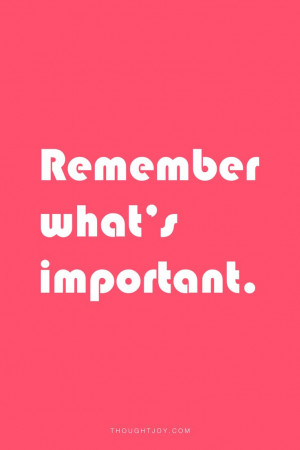 ... what’s important.” #quote #quotes #design #typography #art #life