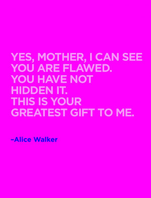 Accept your flaws. #Quote #InspirationalQuote #AliceWalker