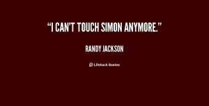 quote-Randy-Jackson-i-cant-touch-simon-anymore-19731.png