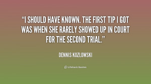 Dennis Kozlowski Quotes