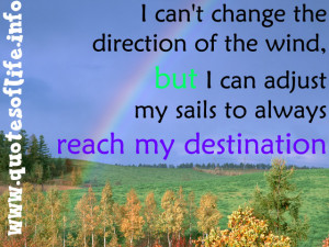 cant-change-the-direction-of-the-wind-but-I-can-adjust-my-sails-to ...