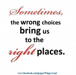 quotes....Amen or even other's wrong choices, we often realize it led ...