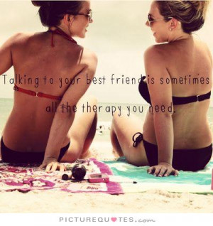 Best Friend Quotes Talking Quotes Therapy Quotes