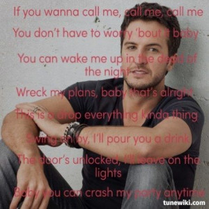 Crash My Party ~ Luke Bryan *Baby, you can crash my party anytime.