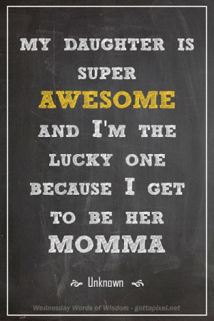 ... Quotes, Proud Mommy Quotes, Proud Mom Quotes Daughters, Baby Girls