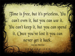 Time is free, but it’s priceless