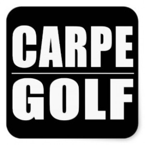Funny Golfers Quotes Jokes : Carpe Golf Stickers