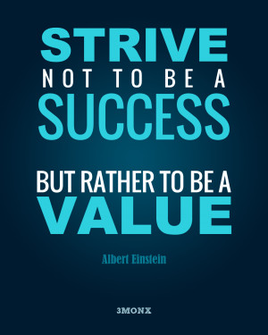 Albert Einstein Quotes Poster - Strive not to be a success, but rather ...