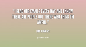 read our emails every day and I know there are people out there who ...