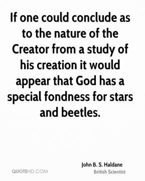 If one could conclude as to the nature of the Creator from a study of ...