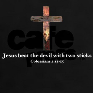 Jesus Beat the Devil with Two Sticks