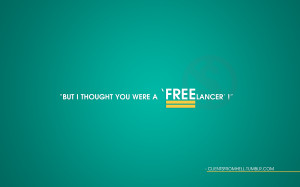 Free-Lancer Quote Wallpaper by motion-attack