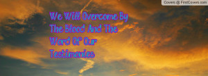 We Will Overcome By The Blood And The Word Of Our Testimonies cover