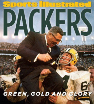 Sports Illustrated PACKERS: Green, Gold and Glory/Editors of Sports ...