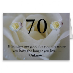 70th Birthday White rose Quote Greeting Cards