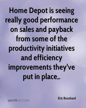 ... productivity initiatives and efficiency improvements they've put in