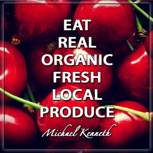 EAT REAL ORGANIC FRESH LOCAL PRODUCE - michaelkenneth | # ...