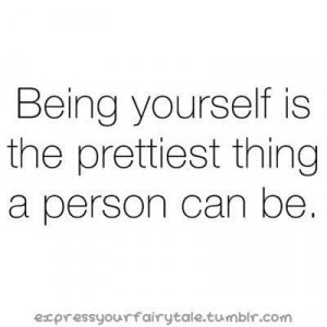 Random Being yourself :)