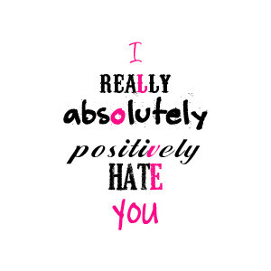 Haters Don Really Hate You