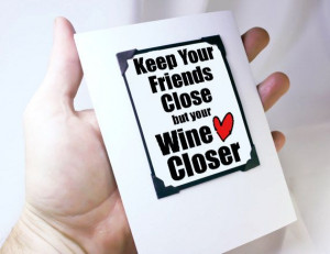Wine Card. Friend Card. Funny Wine Lover Card. Best Friend Quote Card.