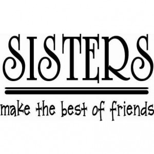 http://www.pictures88.com/sister/sisters-make-the-best-of-friends/