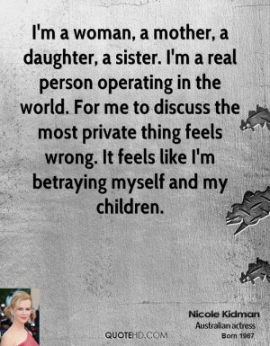 woman, a mother, a daughter, a sister. I'm a real person ...